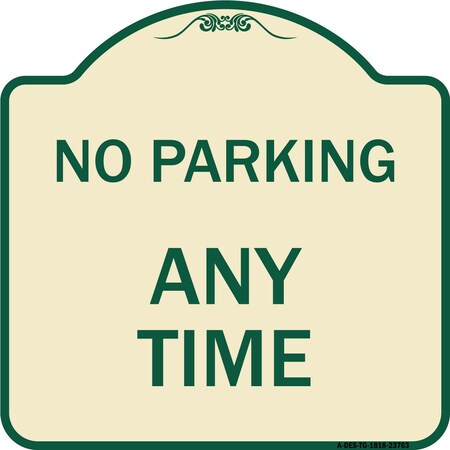 No Parking At Anytime Heavy-Gauge Aluminum Architectural Sign